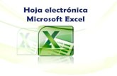 Hoja electrónica Microsoft Excel...Es un conjunto de celdas distribuidas en filas y columnas. En una celda puede haber datos numéricos, alfanuméricos, formulas o funciones. ...