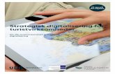 Strategisk digitalisering for turistvirksomheder€¦ · Endelig får du værktøjer til at få den digitale strategi synliggjort overfor dine medarbejdere og til at realisere den.