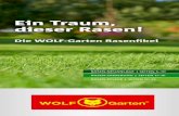 Ein Traum, dieser Rasen! - WOLF-Garten€¦ · WOLF-Garten Rasentraktor anhängen, um bequem Saat-gut und Dünger auszubringen. Er hat eine Streubreite von 365 cm und ein Fassungsvermögen