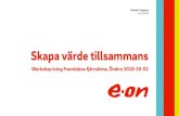 Fastighetsnätverket - Skapa värde tillsammansfastighetsnatverket.se/media/1276/eon-presentation...Skapa värde tillsammans Workshop kring Framtidens fjärrvärme, Örebro 2018-10-02