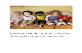 Persona Dolls nukud Tallinna Suitsupääsupesa Lasteaias. Dolls profiilid(1).pdfPersona Dolls nuku profiil. Nuku nimi: Kati Perekonna struktuur: ema, vanaema Kultuuriline taust: Kati