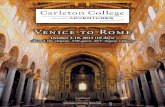 Venice to Rome - Carleton College€¦ · masterpiece of Byzantine architecture, and to the Doge’s Palace, a 14th-century Gothic masterpiece. Afterward, enjoy free time around St.