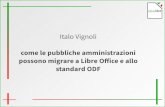 Italo Vignoli - Opensipa · imprenditori, formatori, utenti di LibreOffice, e in genere da sostenitori del software libero LibreItalia promuove l'uso di LibreOffice e di ODF, l'educazione