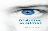 Diabetes ja silmät - Novartis€¦ · Tupakoinnin lopettaminen hidastaa muutosten etenemistä. • Veren korkean kokonaiskolesteroli- ja triglyseridipitoisuuden on todettu nopeuttavan