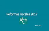 Reformas Fiscales 2017 - roman.com.mxroman.com.mx/es/pdf/Reformas-Fiscales-2017-presentacion-portal.pdf · Reformas Fiscales 2017 Enero, 2017. PRIMERO. No modificar la legislación