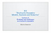 RIT “Stochastic Dynamics: Models, Analysis and Numerics”mariakc/lecture-2.pdf · 2013-05-29 · “Stochastic Dynamics: Models, Analysis and Numerics ... One does not need to