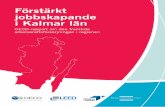 Förstärkt jobbskapande i Kalmar län › Documents... · projekt kring lokalt jobbskapande (”Boosting Job Creation”) med syftet att hjälpa lokala ekonomier utveckla evidensbaserade