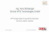 Ing. Hans Kühberger Ocilion IPTV Technologies GmbH · Ing. Hans Kühberger Ocilion IPTV Technologies GmbH IPTV Erfolgsrezepte für glückliche Endkunden: Gewinnen, Halten, Upsellen