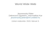 Jeszenszky Péter Debreceni Egyetem, Informatikai …...Internet Standard (Internet szabvány) – Jelenleg a Proposed Standard és az Internet Standard érettségi szinteket használják.