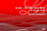 SGSL Eli Lilly Italia SPAstore.regione.toscana.it/filedownload/sgsl/ELI_LILLY... · 2014-06-11 · • SGSL (e ambiente) come pilastro nel raggiungimento dell’eccellenza operativa