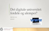 Det digitale universitet: fordele og ulempermennta.hi.is/vefir/danska/fh/Det_digitale_universitet.pdf · •Den nye teknik er med til at gøre læringsprocessen og undervisningen