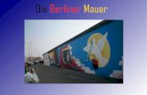 Die Berliner Mauer - Académie de Grenoble · 2/Ein bisschen Geschichte Am 12. August 1961 wurde die Berliner Mauer gebaut. Sie teilte Berlin in 2 Teile. Das geschah Nachts und die