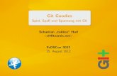 Git Goodies - Spiel, Spaß und Spannung mit Git · Git Goodies Spiel, Spaß und Spannung mit Git Sebastian ” tokkee“ Harl  FrOSCon 2012 25. August 2012