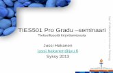 TIES501 Pro Gradu seminaari - Jyväskylän yliopistousers.jyu.fi/~jhaka/gradu-seminaari/tieteellinen_kirjoittaminen.pdf–Kaikki luvut ovat tärkeitä, mitään ei puutu ja järjestys