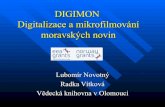 Digimon - Digitalizace a mikrofilmování moravských novin · Administrativní příprava žádosti podzim 2006 –jaro 2008 projektový záměr, přílohy (především studie proveditelnosti),