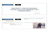 DECRET PROVISIONAL VEHICLES DE MOBILITAT …...DECRET PROVISIONAL VEHICLES DE MOBILITAT PERSONAL ZONA PLATJA DE PALMA VERD: ZONA HABILITADA VMP A-B 9-21h DECRET PROVISIONAL VEHICLES