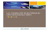 LA MOBILITÉ ÉLECTRIQUE : UN NOUVEAU DÉFI€¦ · ERDF travaille en coopération avec l’ensemble des acteurs clés du développement du véhicule électrique : services de l’État,