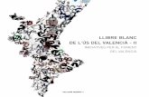 Llibre blanc de l’ús del valencià II | AVL · VALENCIÀ-I. Enquesta sobre la situació social del valencià. 2004. En l’elaboració del Llibre blanc de l’ús del valencià