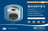 BIOSYS 1 - CDVI · 2018-10-30 · 3. BIOSYS . 1. Une installation simple et rapide grâce au mode autonome BIOSYS1. Pas besoin de PC ni de programmateur : grâce au mode autonome
