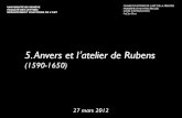 5. Anvers et l atelier de Rubens - WordPress.com › 2011 › 08 › 05-anvers...2011/08/05  · Prof. Jan Blanc 1. Le choc Rubens (1580-1620) Un peintre universel Le portrait, ou