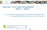 PROJET D’ETABLISSEMENT 2017 - 2021 - CH Mont de Marsan · 2018-08-01 · Le précédent projet d’établissement couvrait la période allant de 2004 à 2008. C’est donc seulement