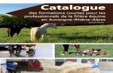 Catalogue - Cheval Auvergne Rhone Alpes · Approfondissement de la compréhension des fondamentaux équestres. Approfondissement de la compréhension de la « mécanique cheval »