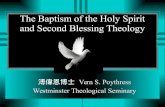 The Baptism of the Holy Spirit and Second Blessing Theologycampus.wts.edu › ~vpoythress › ss › doctrine › TBaptismFor... · The Baptism of the Holy Spirit and Second Blessing