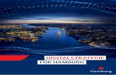 Digitalstrategie für Hamburg 2020...Gestaltung der digitalen Transformation strategisch und operativ zur „Chefsache“ gemacht. Dies wird entsprechend fortgeführt. Vor allem lebt