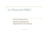 Le Protocole HDLC - coins-lab.orgpeople.coins-lab.org/ocheikhrouhou/enseignement...HDLC est un protocole de couche liaison de données (couche 2 du modèle OSI) HDLC est un ensemble