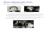 Maria Skłodowska Curie - WordPress.com · 2017-04-05 · Maria Skłodowska Curie Des rayons uraniques au Radium Maria Salomea Skłodowska ( í ô ò ó-1934) Le 10 décembre 1903,