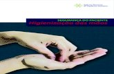 SEGURANÇA DO PACIENTE Higienização das mãos · 2018-12-28 · Segurança do Paciente | Higienização das Mãos 7 APRESENTAÇÃO A higienização das mãos é reconhecida, mundialmente,