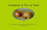 Initiation à Tor et Tails - Bibliothèque de l'INSA de RennesInitiation à Tor et Tails Syl Cryptoparty - Bibliothèque de l'INSA Rennes 15 mars 2016. Plan 1.Rappel : Internet 2.Présentation