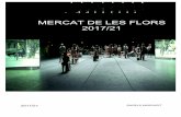 MERCAT DE LES FLORS 2017/21...les Flors, sense abandonar el seu rol de centralitat, pugui atendre les necessitats actuals del sector: d’una banda, que pugui donar més suport i acompanyament
