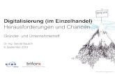 Digitalisierung (im Einzelhandel) Herausforderungen und ... · 9/8/2016  · Digitalisierung (im Einzelhandel) Herausforderungen und Chancen Gr nder- und Unternehmertreff Dr.-Ing.