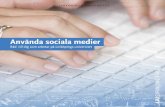 Använda sociala medier - Linköping University · Sociala medier är ett komplement till den kommunikation som redan används och är en av många kanaler för informationsspridande.