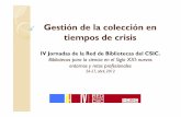Gestión de la colección en tiempos de crisisdigital.csic.es/bitstream/10261/49499/1/Gestión de... · Recortes en recursos de información 41,0% Recortes en servicios 34,8% Recortes