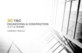 ENGINEERING & CONSTRUCTION - Welcome to Y&G Company · COMPANY PROFILE 윤금건설潤金建設 Y&G ENGINEERING & CONSTRUCTION ... LOD: Large Outdoor Display Strategically located
