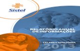 RelatóRio anual de infoRmações · 2019-08-26 · O Relatório Anual de Informações de 2013 traz informações contábeis relacionadas ao seu plano de previdência e tem por finalidade