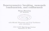 Supersymmetry breaking, monopole condensation, …hitoshi.berkeley.edu › nyu_24Sep2014-expanded.pdfSupersymmetry breaking, monopole condensation, and confinement Brian Henning UC