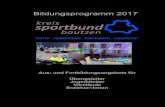 Bildungsprogramm 2017 - Kreissportbund Bautzen e.V. › ... › Bildungsprogramm-2017... · Bildungsprogramm 2017 Aus- und Fortbildungsangebote für Übungsleiter Jugendleiter Vorstände