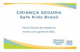 CRIANÇA SEGURA Safe Kids Brasilinmetro.gov.br/painelsetorial/palestras/Visao-ONG... · The Alberta Centre for Injury Control & Research (ACICR) finds baby walkers to be inherently