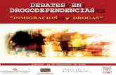 DEBATES EN DROGODEPENDENCIAS€¦ · Muy buenas tardes y bienvenidos a todos: autoridades, ponentes y asistentes a este Segundo Debate en Drogodependencias "Inmigración y Drogas".