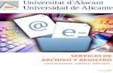 SERVICIO DE ARCHIVO Y REGISTRO...Gestión de registro de la documentación • Registro presencial de la documentación de entrada y salida de la UA. C1 • Registro electrónico de