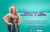 Vacinação Contra a Gripe Ministério · Campanha Nacional de Vacinação contra Influenza 2016 • Slogan: “Vacine-se contra a gripe e viva com mais saúde” • População-alvo: