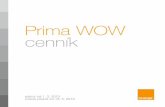 Prima WOW cenník - Orange Slovensko...2019/05/15  · WAP (927, 0905 927 927) 0,0664 €/min. Informácie o telefónnych číslach Orange Slovensko (920, 1185)1 0,3153 €/min. Informácie