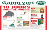SÉLECTION GAMM VERT COUP DE POUSSE · LA SÉLECTION GAMM VERTR *Avec plus de 1000 magasins, Gamm vert est la jardinerie n 1 en France (1010 magasins au 12/07/2018).R // R // DU 7