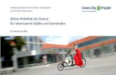 Aktive Mobilität als Chance für lebenswerte Städte und ...€¦ · Dr. Jessica Le Bris Aktive Mobilität als Chance für lebenswerte Städte und Gemeinden . Green City Familie