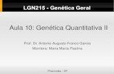 Aula 10: Genética Quantitativa II - USPdocentes.esalq.usp.br/aafgarci/pub/genet10.pdf · Caracteres controlados por muitos genes são denominados caracteres poligênicos e como se