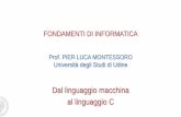 FONDAMENTI DI INFORMATICA - Uniudweb.diegm.uniud.it/.../simcpu/doc_it/03_dal_linguaggio_macchina_al_… · FONDAMENTI DI INFORMATICA Prof. PIER LUCA MONTESSORO Università degli Studi