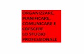ORGANIZZARE, i PIANIFICARE, COMUNICARE E CRESCERE LO ... · Tour Organizzazione ACEF 2014 –Tecnologia per lo Studio Professionale Brescia –19 febbraio 2014 • PIANIFICAZIONE